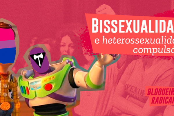 Bissexualidade e a Heterossexualidade compulsória